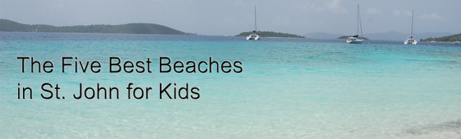 The 5 Best Beaches in St. John for Kids